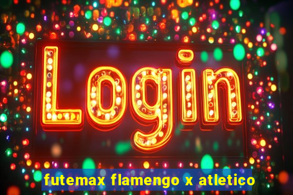 futemax flamengo x atletico